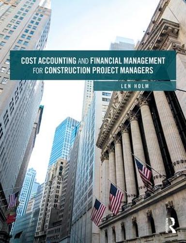 Паперова книга «Cost Accounting and Financial Management for Construction Project Managers», автор Лен Холм - фото №1
