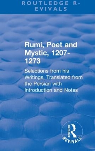 Бумажная книга «Revival: Rumi, Poet and Mystic, 1207-1273 (1950): Selections from his Writings, Translated from the Persian with Introduction and Notes», автор Маулана Джалал ад-Дин Руми - фото №1