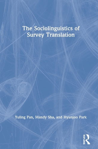Бумажная книга «The Sociolinguistics of Survey Translation», авторов Хёнчжу Парк, Мэнди Ша, Юлинг Пан - фото №1