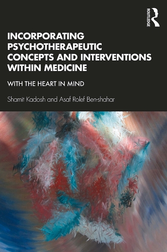 Паперова книга «Incorporating Psychotherapeutic Concepts and Interventions Within Medicine: With the Heart in Mind», авторів Асаф Рольф Бен-Шахар, Шаміт Кадош - фото №1