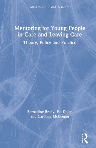 Бумажная книга «Mentoring for Young People in Care and Leaving Care: Theory, Policy and Practice», авторов Бернадин Брейди, Кэролайн МакГрегор, Пэт Долан - фото №1