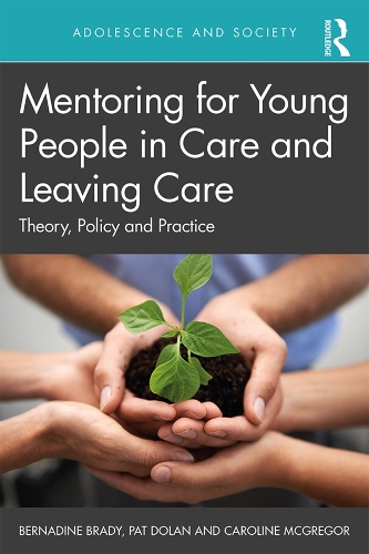 Бумажная книга «Mentoring for Young People in Care and Leaving Care: Theory, Policy and Practice», авторов Бернадин Брейди, Кэролайн МакГрегор, Пэт Долан - фото №1
