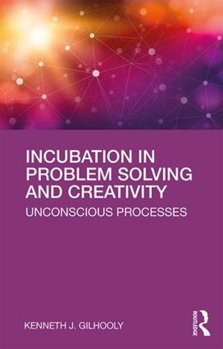Бумажная книга «Incubation in Problem Solving and Creativity: Unconscious Processes», автор Кеннет Дж. Гилхули - фото №1