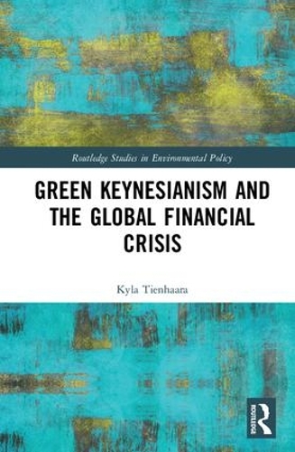 Паперова книга «Green Keynesianism and the Global Financial Crisis», автор Кайла Тьєнхаара - фото №1