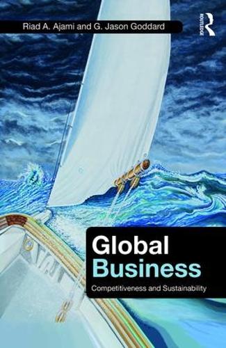 Паперова книга «Global Business: Competitiveness and Sustainability», авторів Г. Джейсон Годдард, Ріад А. Аджамі - фото №1