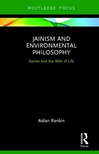 Бумажная книга «Jainism and Environmental Philosophy: Karma and the Web of Life», автор Эйдан Рэнкин - фото №1