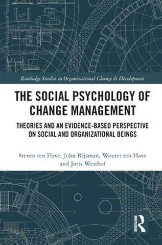 Паперова книга «The Social Psychology of Change Management: Theories and an Evidence-Based Perspective on Social and Organizational Beings», авторів Джон Рейсман, Йоріс Вестгоф, Стівен Тен Хаве, Воутер Тен Хаве - фото №1