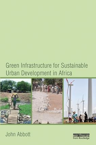Бумажная книга «Green Infrastructure for Sustainable Urban Development in Africa», автор Джон Эббот - фото №1