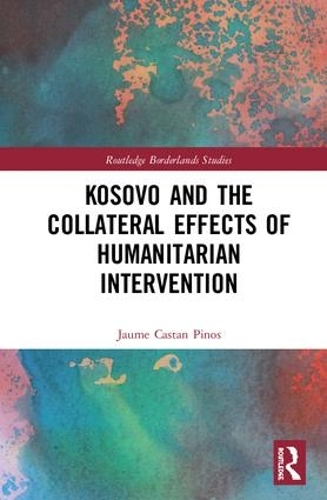 Бумажная книга «Kosovo and the Collateral Effects of Humanitarian Intervention», автор Жауме Кастан Пинос - фото №1