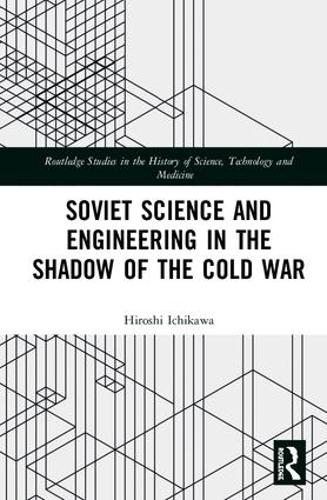 Бумажная книга «Soviet Science and Engineering in the Shadow of the Cold War», автор Хироси Ичикава - фото №1