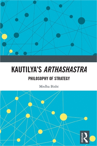 Бумажная книга «Kautilya's Arthashastra: Philosophy of Strategy», автор Медха Бишт - фото №1
