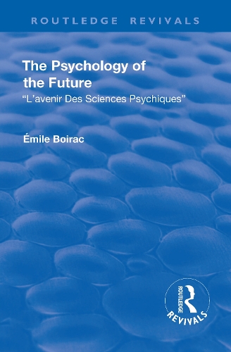 Бумажная книга «Revival: The Psychology of the Future (1918): L'Avenir des Sciences Psychiques», автор Эмиль Бурак - фото №1