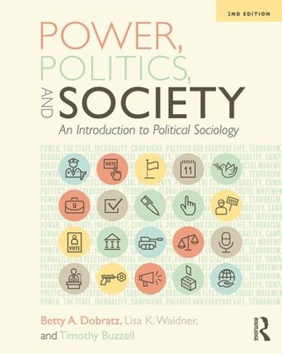 Бумажная книга «Power, Politics, and Society: An Introduction to Political Sociology», авторов Бетти Добрац, Лиза Вальднер, Тимоти Баззелл - фото №1