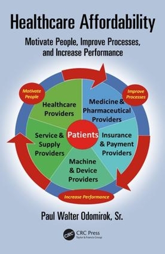 Бумажная книга «Healthcare Affordability: Motivate People, Improve Processes, and Increase Performance», автор Пол Уолтер Одомирок-старший - фото №1