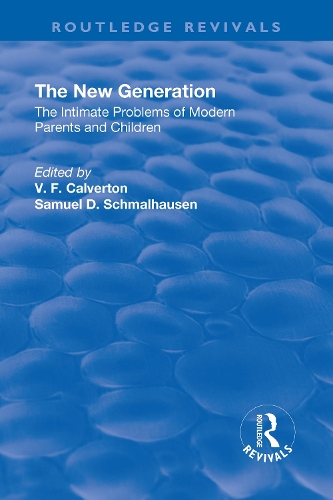 Бумажная книга «Revival: The New Generation (1930): The Intimate Problems of Modern Parents and Children» - фото №1
