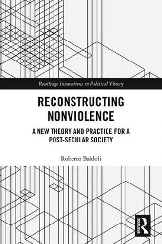 [object Object] «Reconstructing Nonviolence: A New Theory and Practice for a Post-Secular Society», автор Роберто Балдоли - фото №1