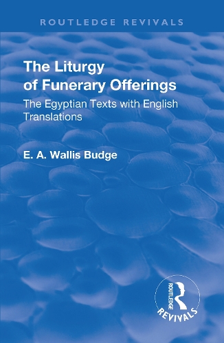 Бумажная книга «Revival: The Liturgy of Funerary Offerings (1909): The Egyptian Texts with English Translations» - фото №1