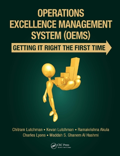 Паперова книга «Operations Excellence Management System (OEMS): Getting It Right the First Time», авторів Чарльз Лайонс, Чітрам Латчман, Кеван Латчман, Рамакрішна Акула, Вадда С. Ганем Аль Хашмі - фото №1