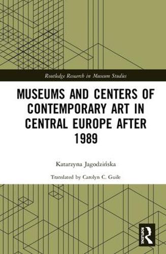 Бумажная книга «Museums and Centers of Contemporary Art in Central Europe after 1989», автор Катажина Ягодзиньска - фото №1
