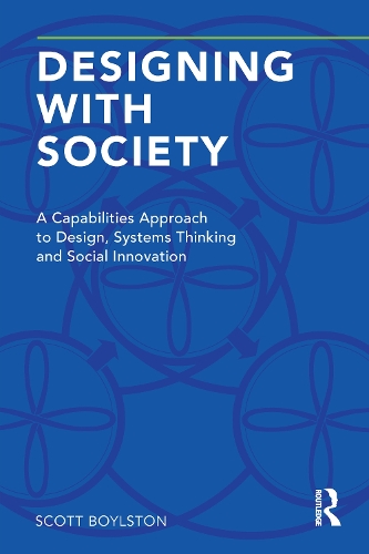 Бумажная книга «Designing with Society: A Capabilities Approach to Design, Systems Thinking and Social Innovation», автор Скотт Бойлстон - фото №1