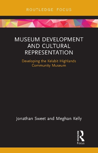 Бумажная книга «Museum Development and Cultural Representation: Developing the Kelabit Highlands Community Museum», авторов Джонатан Свит, Меган Келли - фото №1