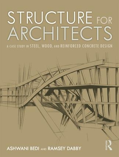 Паперова книга «Structure for Architects: A Case Study in Steel, Wood, and Reinforced Concrete Design», авторів Ашвані Беді, Рамзі Даббі - фото №1