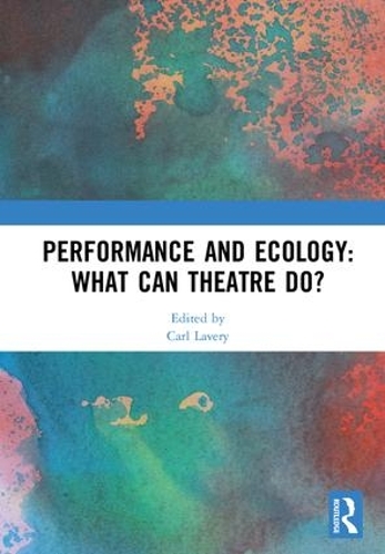Паперова книга «Performance and Ecology: What Can Theatre Do?» - фото №1