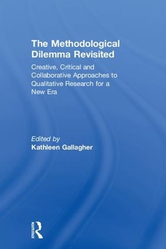 [object Object] «The Methodological Dilemma Revisited: Creative, Critical and Collaborative Approaches to Qualitative Research for a New Era» - фото №1