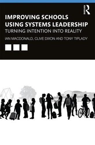 Бумажная книга «Improving Schools Using Systems Leadership: Turning Intention into Reality», авторов Клайв Диксон, Йен Макдональд, Тони Типлади - фото №1