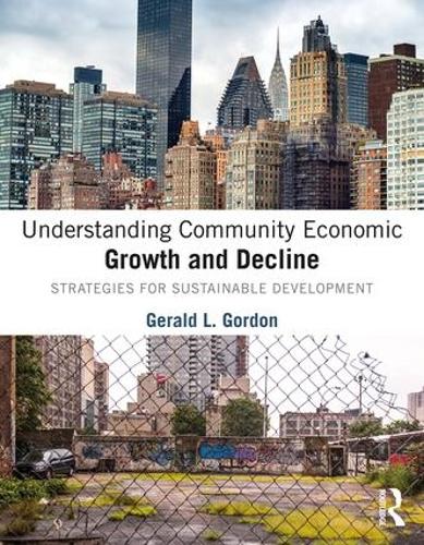 Бумажная книга «Understanding Community Economic Growth and Decline: Strategies for Sustainable Development», автор Джеральд Л. Гордон - фото №1