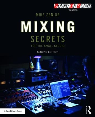 [object Object] «Mixing Secrets for  the Small Studio», автор Майк Сеніор - фото №1