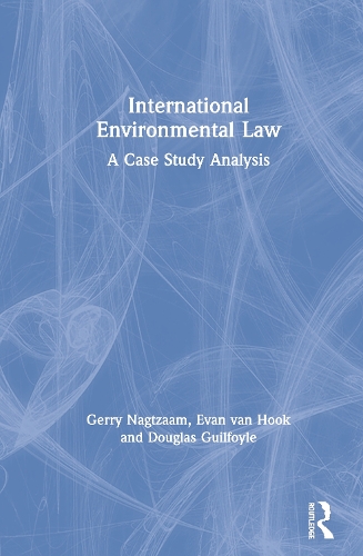 Паперова книга «International Environmental Law: A Case Study Analysis», авторів Еван ван Хук, Джеррі Нагтцаам - фото №1