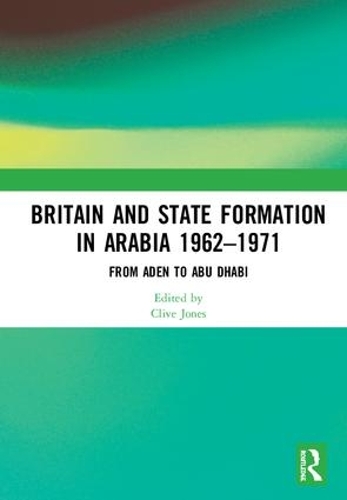 Бумажная книга «Britain and State Formation in Arabia 1962�1971: From Aden to Abu Dhabi» - фото №1
