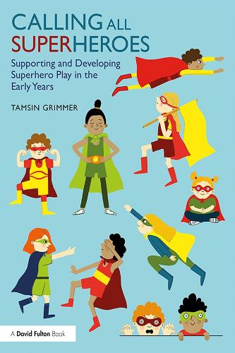 Бумажная книга «Calling All Superheroes: Supporting and Developing Superhero Play in the Early Years», автор Тэмсин Гриммер - фото №1