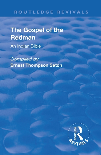 Бумажная книга «Revival: The Gospel of the Redman (1937): An Indian Bible», авторов Эрнест Томпсон Сетон, Джулия Мосс Сетон - фото №1