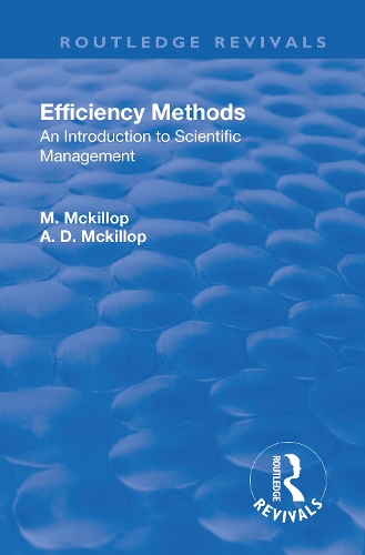 Бумажная книга «Revival: Efficiency Methods (1917): An Introduction to Scientific Management», авторов Алистер Д. Макиллоп, Маргарет Макиллоп - фото №1