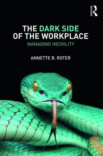 Бумажная книга «The Dark Side of the Workplace: Managing Incivility», автор Аннетт Б. Ротер - фото №1
