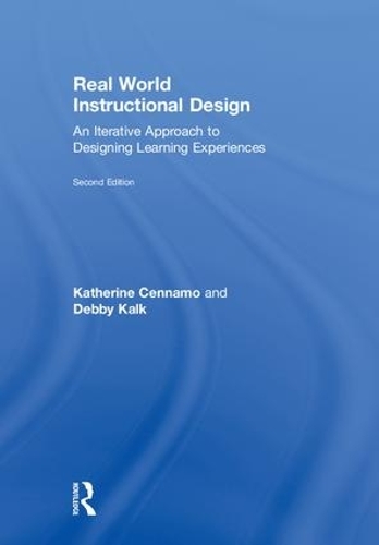 Бумажная книга «Real World Instructional Design: An Iterative Approach to Designing Learning Experiences», авторов Дебби Калк, Кэтрин Кеннамо - фото №1