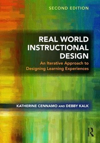Бумажная книга «Real World Instructional Design: An Iterative Approach to Designing Learning Experiences», авторов Дебби Калк, Кэтрин Кеннамо - фото №1