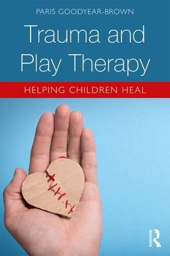 Паперова книга «Trauma and Play Therapy: Helping Children Heal», автор Періс Гудієр-Браун - фото №1