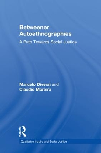 Бумажная книга «Betweener Autoethnographies: A Path Towards Social Justice», авторов Клаудио Морейра, Марсело Диверси - фото №1