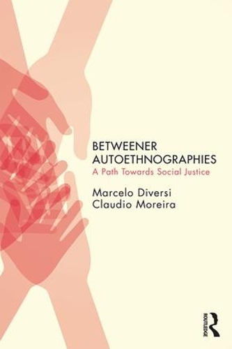Бумажная книга «Betweener Autoethnographies: A Path Towards Social Justice», авторов Клаудио Морейра, Марсело Диверси - фото №1