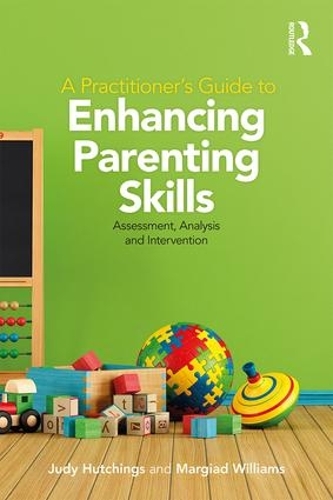 Паперова книга «A Practitioner's Guide to Enhancing Parenting Skills: Assessment, Analysis and Intervention», авторів Джуді Хатчінгс, Маргіад Вільямс - фото №1