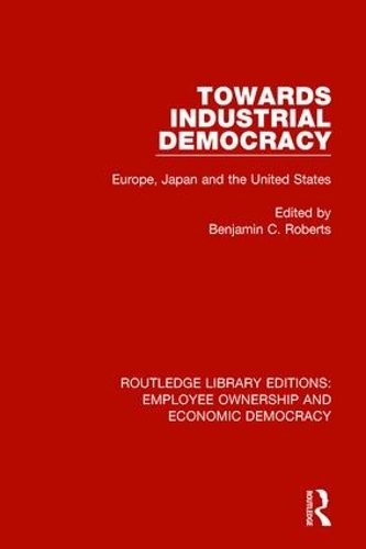 Бумажная книга «Towards Industrial Democracy: Europe, Japan and the United States» - фото №1