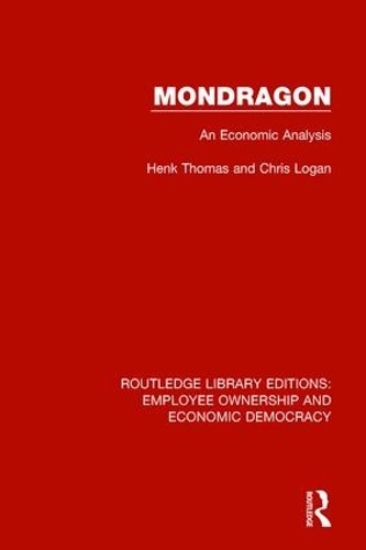 Бумажная книга «Mondragon: An Economic Analysis», авторов Крис Логан, Хенк Томас - фото №1