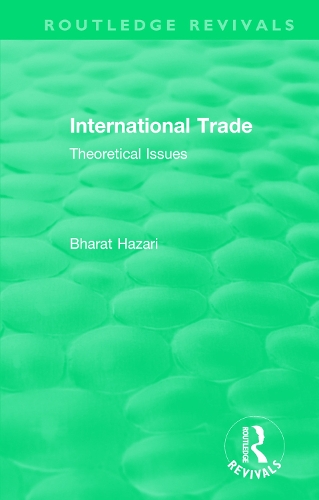 Бумажная книга «Routledge Revivals: International Trade (1986): Theoretical Issues», автор Бхарат Хазари - фото №1