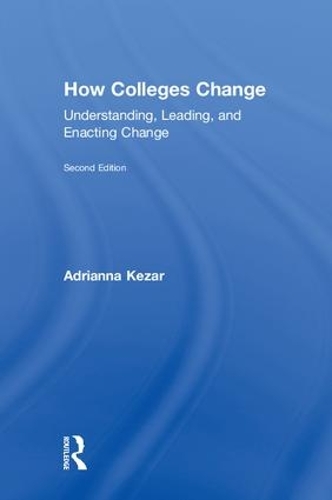 Паперова книга «How Colleges Change: Understanding, Leading, and Enacting Change», автор Адріана Кезар - фото №1