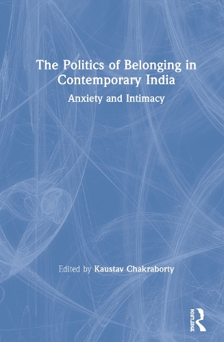 Бумажная книга «The Politics of Belonging in Contemporary India: Anxiety and Intimacy» - фото №1