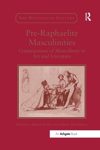 Бумажная книга «Pre-Raphaelite Masculinities: Constructions of Masculinity in Art and Literature» - фото №1