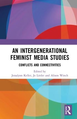 Бумажная книга «An Intergenerational Feminist Media Studies: Conflicts and connectivities» - фото №1